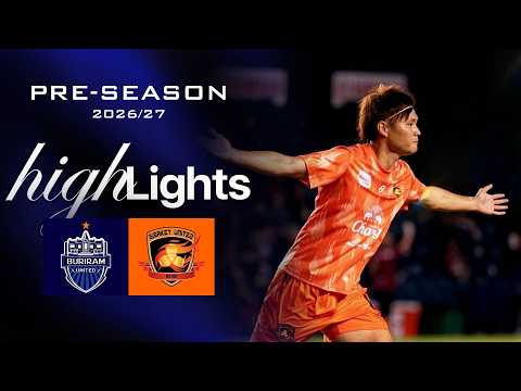 HIGHLIGHTS : Buriram United vs Sisaket United | Pre-Season 2026/27