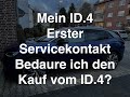 Mein VW ID.4 - Erstkontakt mit dem Service und bedaure ich den Kauf vom ID4?