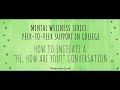 Ep. 4 - How to Initiate a &quot;Hi, How Are You?&quot; Conversation | Peer-to-Peer Support in College