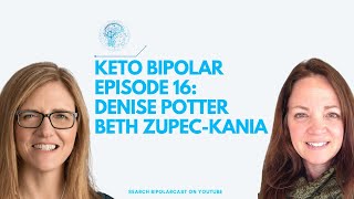 Bipolarcast Episode 16: Denise Potter and Beth ZupecKania