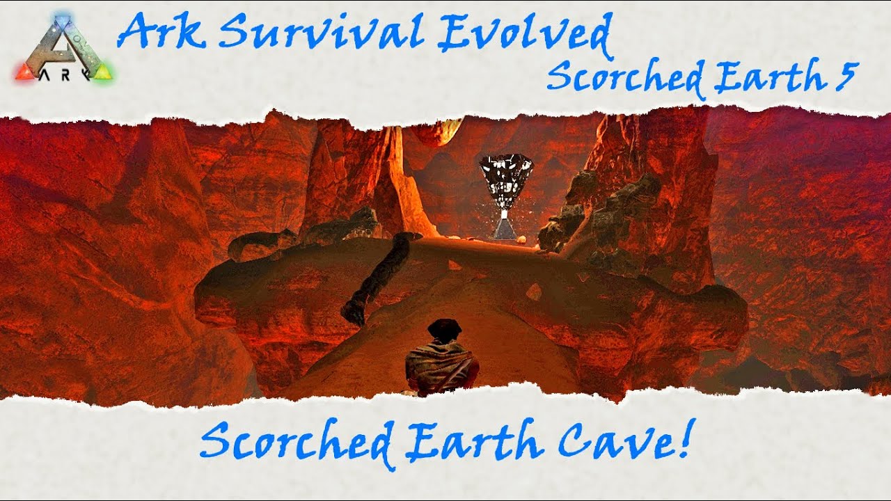 scorched earth ark cave locations