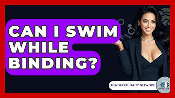 Can I Swim While Binding? - Gender Equality Network