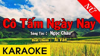 Karaoke Cô Tấm Ngày Nay Tone Nữ Nhạc Sống - Beat Chuẩn Ái Vân