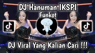 DJ HANUMAN IKSPI KERA SAKTI FUNKOT || DJ WARNA PUTIH KELUHURAN BUDI PEKERTI VIRAL TIKTOK TERBARU !!!