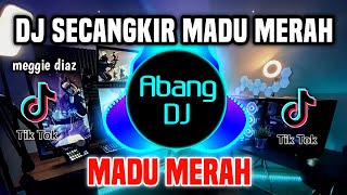 DJ SECANGKIR MADU MERAH - MADU MERAH REMIX VIRAL TIKTOK TERBARU 2023