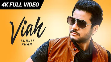 Viah : Surjit Khan | Sahib Sekhon | Music Empire | Headliner Records | New Punjabi Songs 2019