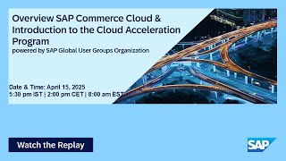 SAP Commerce Cloud & Introduction to the Cloud Acceleration Program I Move to Cloud ERP I 25.04.15