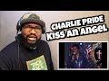 CHARLIE PRIDE - KISS AN ANGEL | REACTION