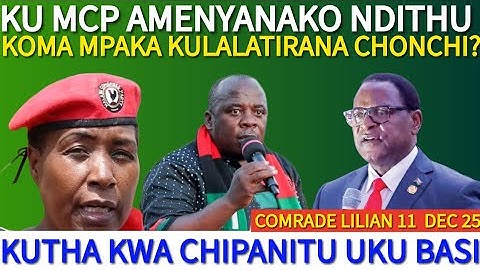 KU MCP AMENYANAKO NDITHU | KULALATIRANA MOPANDA MANTHA KUTHATU KWA MCP UKU