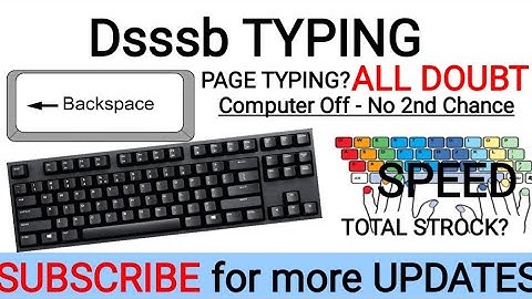 DSSSB TYPING - BACKSPACE, SPEED, GENERAL INSTRUCTIONS, ERRORS & (Computer Off - No 2nd chance)