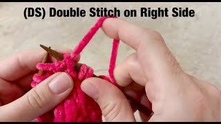 Double Stitch (DS) on Right Side (RS) of knitting