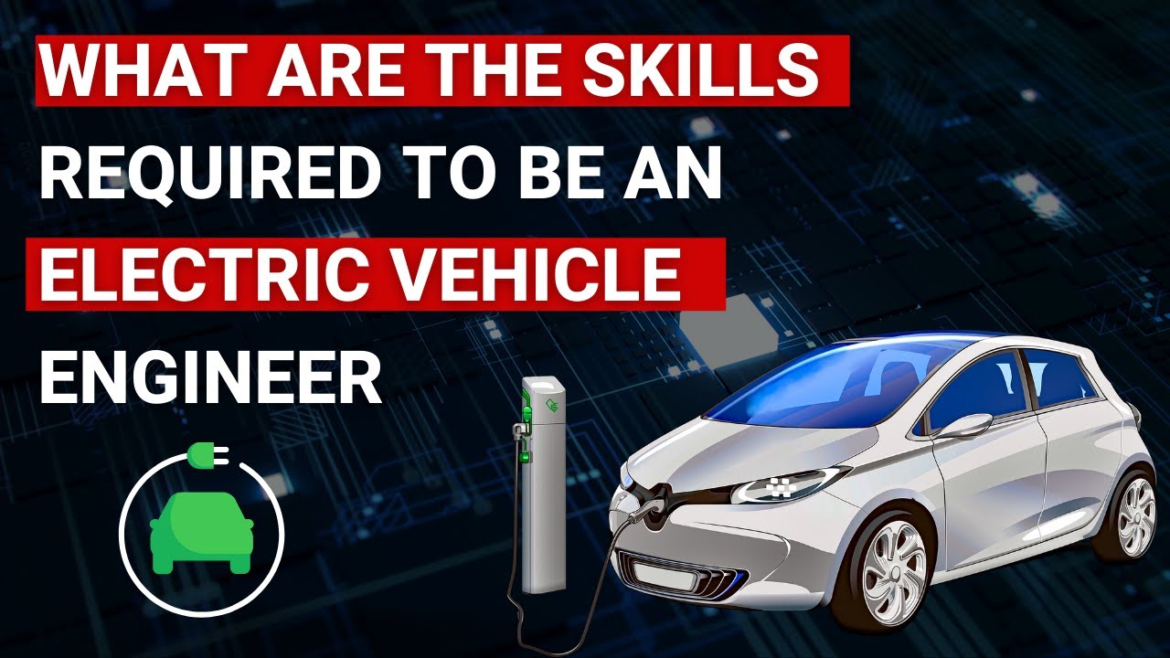 What are the skills required to be an Electric Vehicle Engineer |  Electronics Geek - YouTube