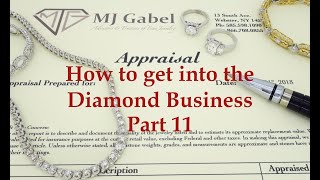 How to get into the Diamond Business, Part 11 - Writing Appraisals in your diamond business by MJ Gabel 185 views 10 months ago 8 minutes, 21 seconds