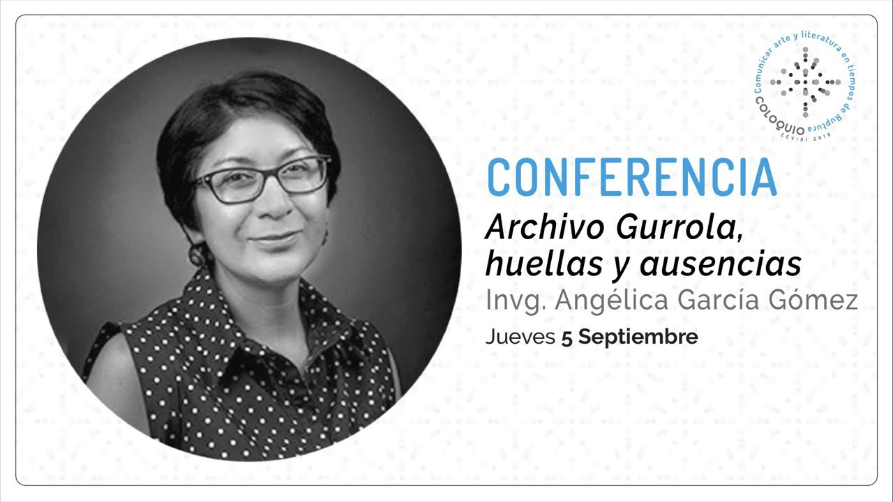 CONFERENCIA: “Archivo Gurrola, huellas y ausencias”. - YouTube