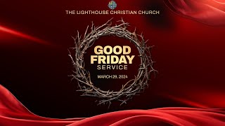 3-29-24 Good Friday Service - Pastor Alex Williams