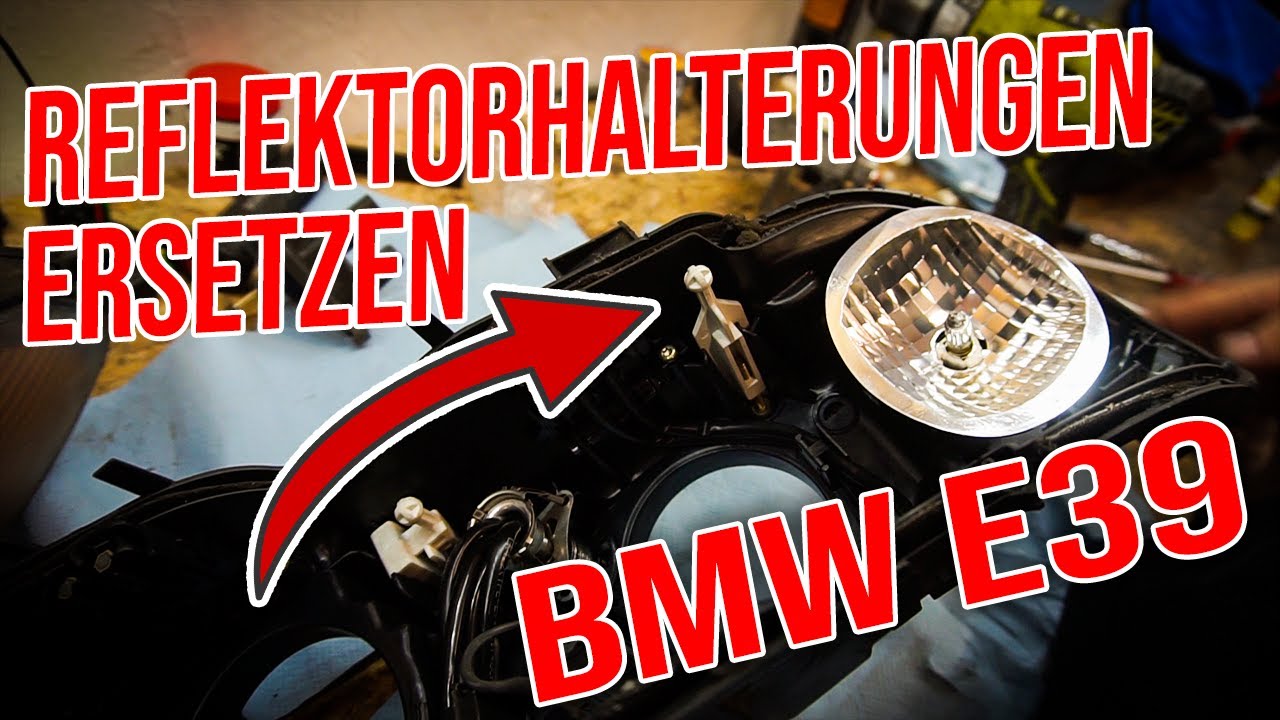 Reflektorhalter am BMW e39 Facelift ersetzen ohne den Scheinwerfer