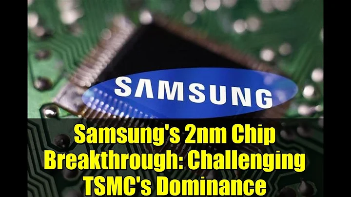 Samsung's 2nm Chip Breakthrough: Challenging TSMC's Dominance