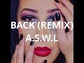 Back remix  aswl lyrics