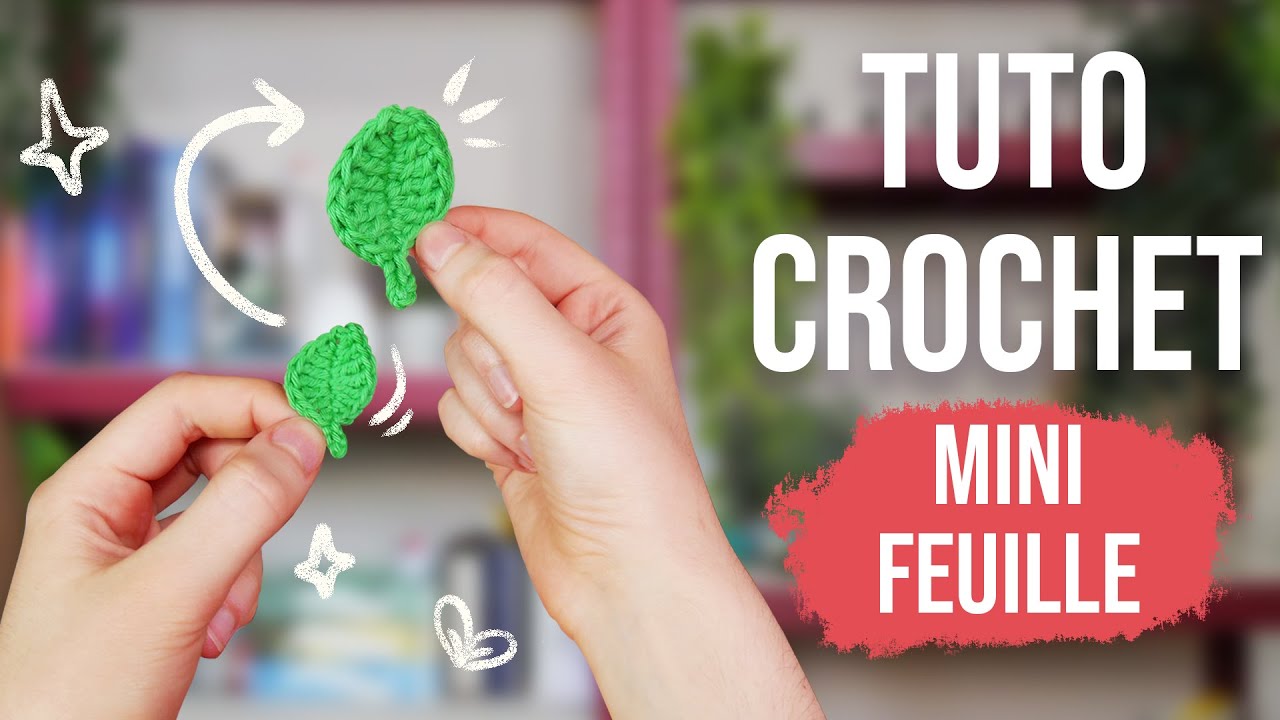 Petite feuille au crochet 🍃 Tuto rapide et facile + Agrandissement sans changer de patron
