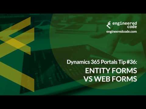 Dynamics 365 Portals Tip #36 - Entity Forms vs Web Forms - Engineered Code