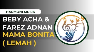 BEBY ACHA & FAREZ ADNAN  -  MAMA BONITA ( LEMAH ) -  COVER LYRIC VIDEO