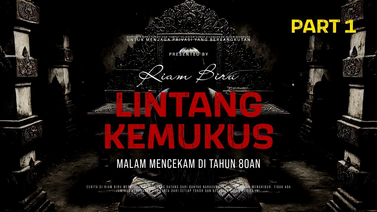 LINTANG KEMUKUS PART 1 - MALAM MENCEKAM DI TAHUN 80AN | EP649 - Riam Biru
