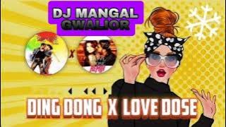DING DONG X LOVE DOSE - CLUB REMIX | #viral #YE CHAND SA ROSHAN CHEHRA | DJ MANGAL GWALIOR