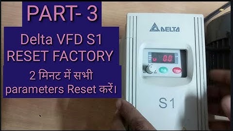 Delta S1 VFD Factory reset, Delta VFD S1 Reset parameters