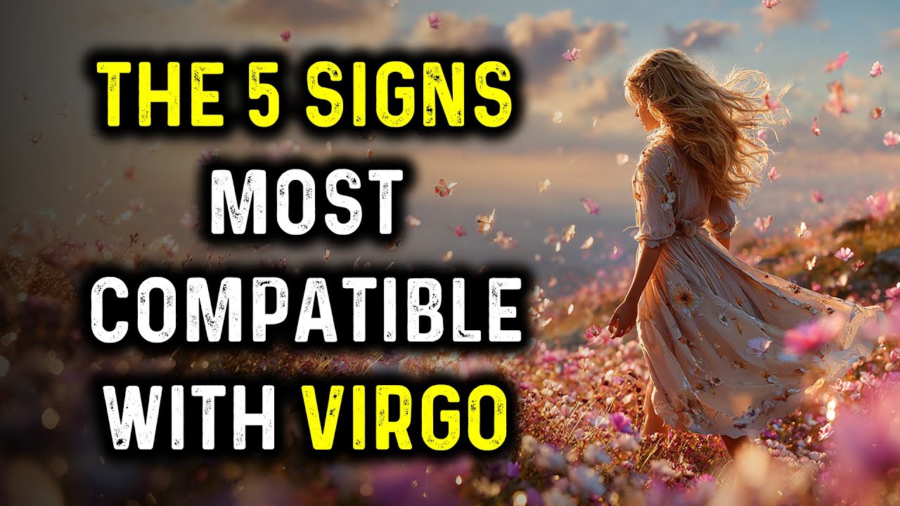 The 5 Signs Most Compatible With VIRGO ♍ Discover Your Sacred Partner of Peace and Purpose
