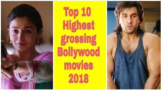 Top 10 Highest Grossing Bollywood Movies in 2018 by Box Office Collection | Box office Collection