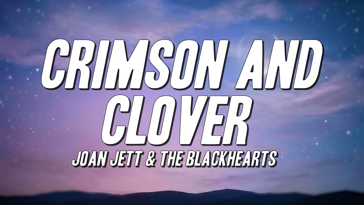 Joan Jett & the Blackhearts - Crimson and Clover (Lyrics)