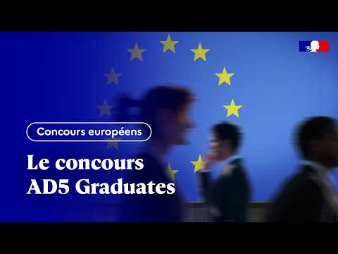 Concours européens | Le concours AD5 Graduates