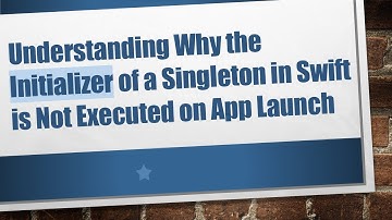 Understanding Why the Initializer of a Singleton in Swift is Not Executed on App Launch