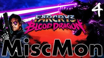 Misc. Monday - Blood Dragon - Part 4
