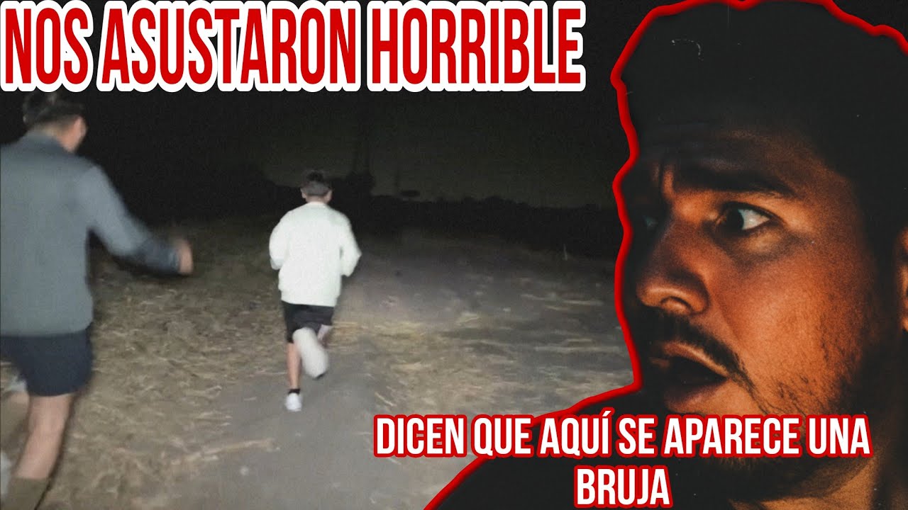 Nos ASUSTARON HORRIBLE... en este camino donde dicen que una BRUJA se aparece !! (FINAL FUERTE)