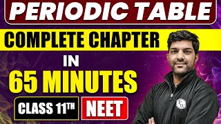 PERIODIC TABLE in 65 Minutes | Full Chapter Revision | Class 11th NEET