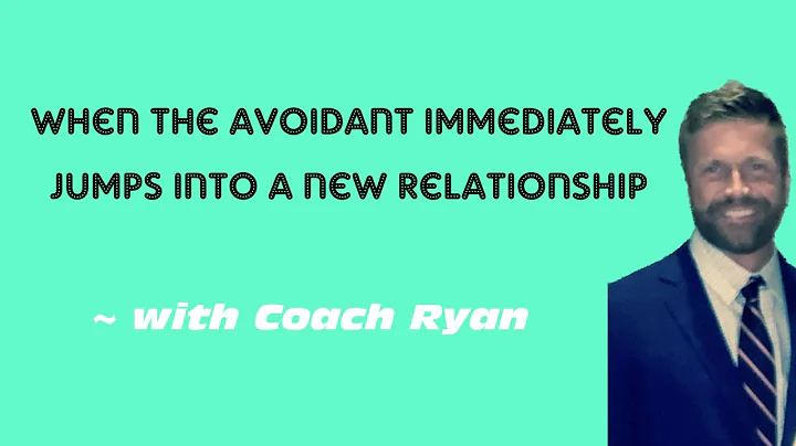 When the avoidant IMMEDIATELY jumps into a new relationship