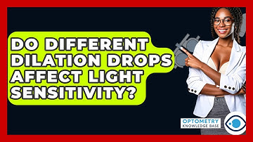 Do Different Dilation Drops Affect Light Sensitivity? - Optometry Knowledge Base