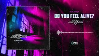 Alchemize - Do You Feel Alive? (Visualiser)