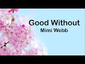 Mimi Webb - Good Without (Lyrics)