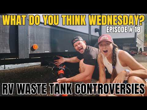 Episode #18 Top 5 RV Waste Tank Controversies: We Weigh In On Each One!