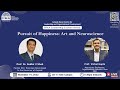 Pursuit of happiness its art and neuroscience  dr sudhir v shah