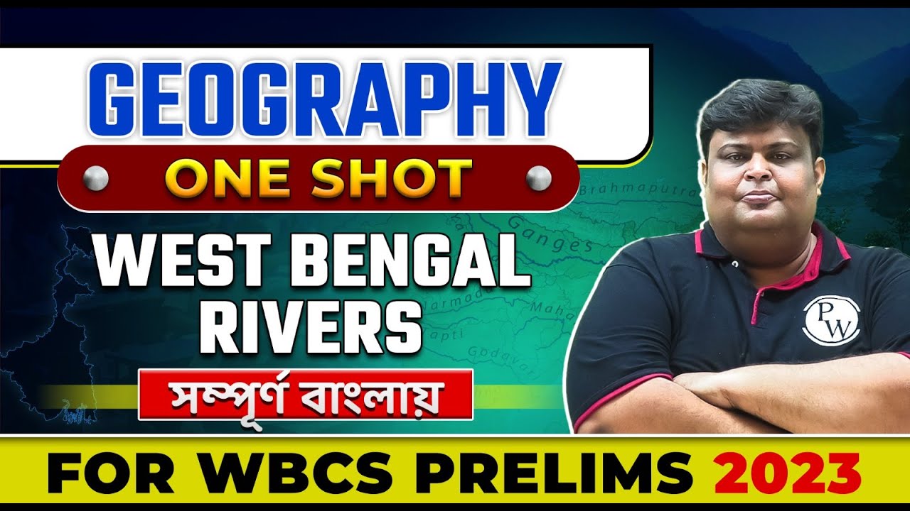 Geography (Part2) West Bengal Rivers In One Shot For WBCS Prelims