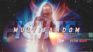 Multifandom || Fighter Ft.@thescoremusic