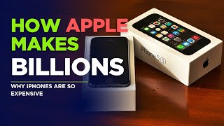 How Apple Makes Billions - Why iPhones are so Expensive? - Unlimited Entertainment