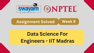 Data Science for Engineers week 8 || NPTEL  answers 2023 || MY SWAYAM || Jul - Dec 2023