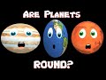 Planets for kids  are planets round  solar system