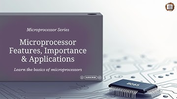 Understanding Microprocessors: Features, Importance, and Applications | Microprocessor Course Series