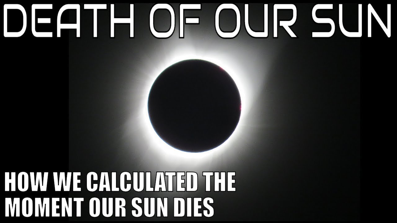 The Death of Our Sun - How Scientists Calculated When It Will Happen ...