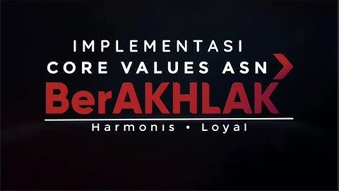 Core Values ASN BerAKHLAK : HARMONIS & LOYAL | Tugas Latsar CPNS 2022 #corevalues #cpns #latsar